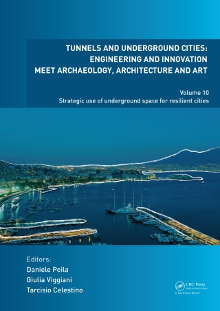 Tunnels and Underground Cities: Engineering and Innovation Meet Archaeology, Architecture and Art