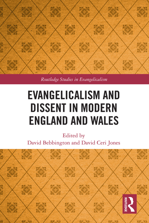 Evangelicalism and Dissent in Modern England and Wales 