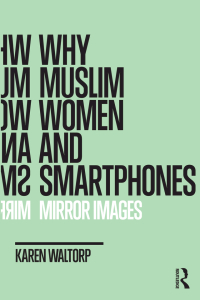 Cover image: Why Muslim Women and Smartphones 1st edition 9781032174334