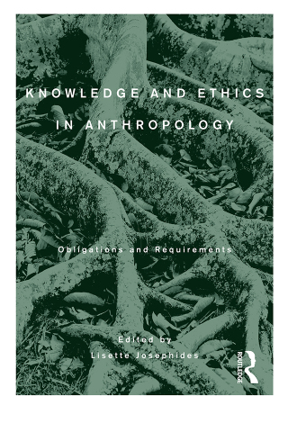 Knowledge and Ethics in Anthropology