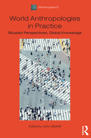 World Anthropologies in Practice