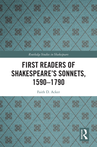 First Readers of Shakespeare’s Sonnets, 1590-1790