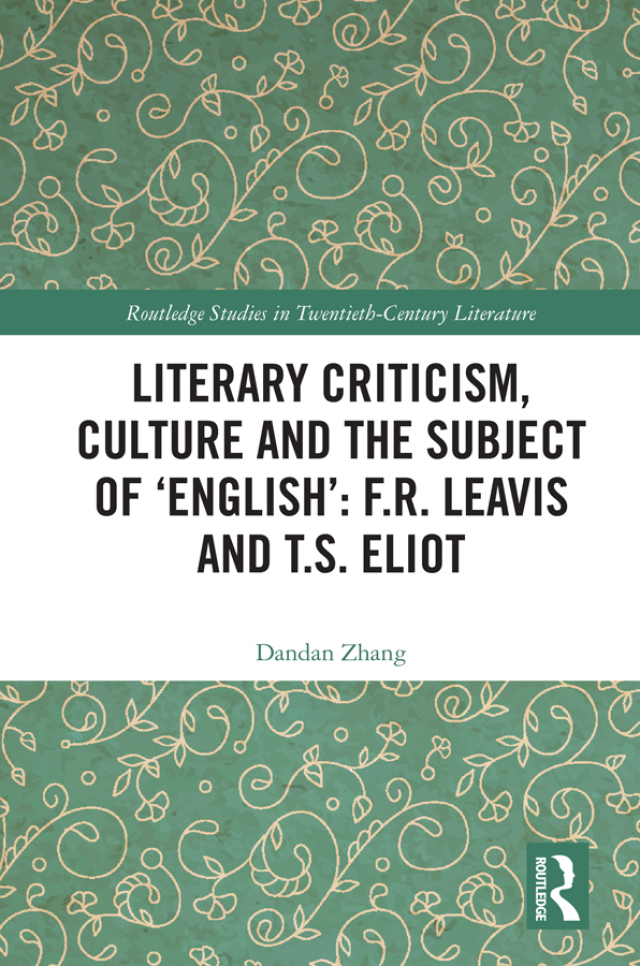 Literary Criticism, Culture and the Subject of 'English': F.R. Leavis and T.S. Eliot