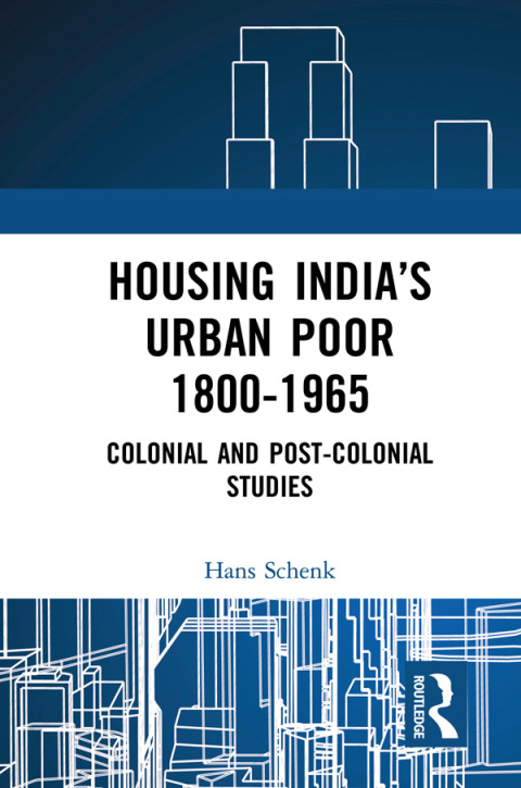 Cover image for book Housing India’s Urban Poor 1800-1965