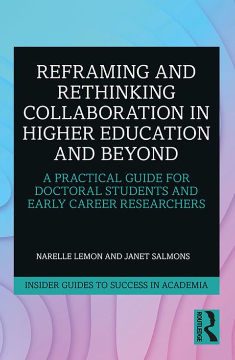 Reframing and Rethinking Collaboration in Higher Education and Beyond 