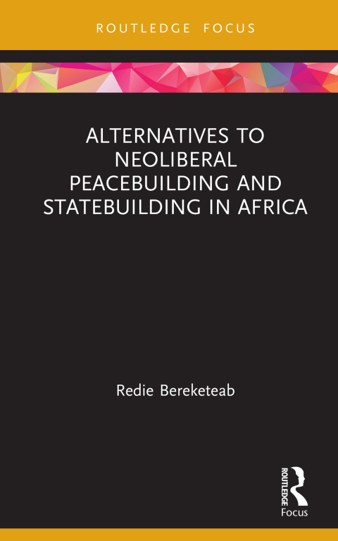 Cover image for book Alternatives to Neoliberal Peacebuilding and Statebuilding in Africa