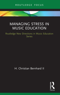Cover image: Managing Stress in Music Education 1st edition 9780367563646
