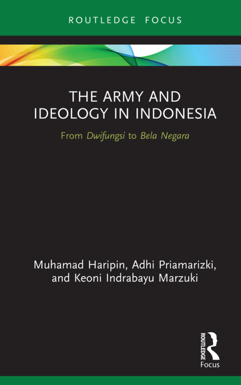 Cover image for book The Army and Ideology in Indonesia