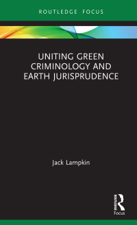 Cover image: Uniting Green Criminology and Earth Jurisprudence 1st edition 9780367613112