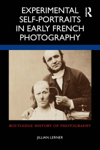 Cover image: Experimental Self-Portraits in Early French Photography 1st edition 9781501344954