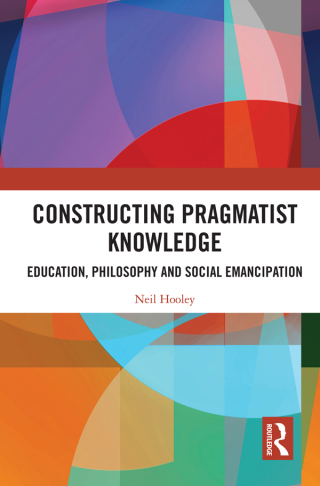 Constructing Pragmatist Knowledge
