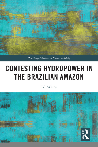 Contesting Hydropower in the Brazilian Amazon