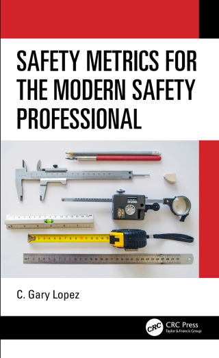 Safety Metrics for the Modern Safety Professional