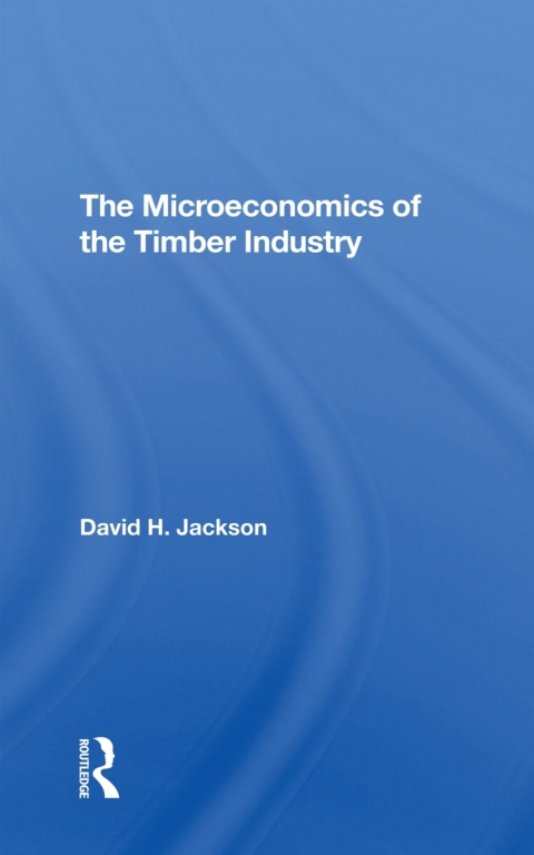 The Microeconomics Of The Timber Industry 