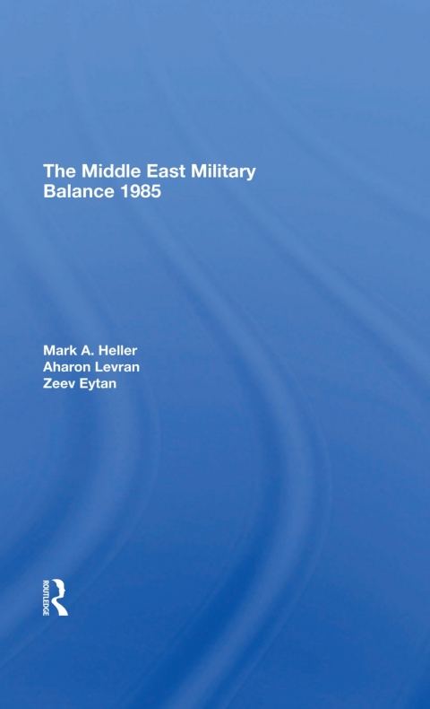 The Middle East Military Balance 1985 