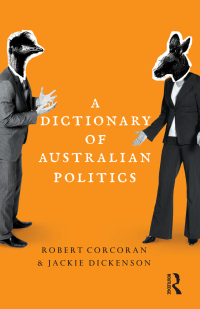 Cover image: A Dictionary of Australian Politics 1st edition 9781742370507