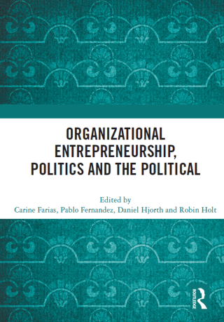 Organizational Entrepreneurship, Politics and the Political