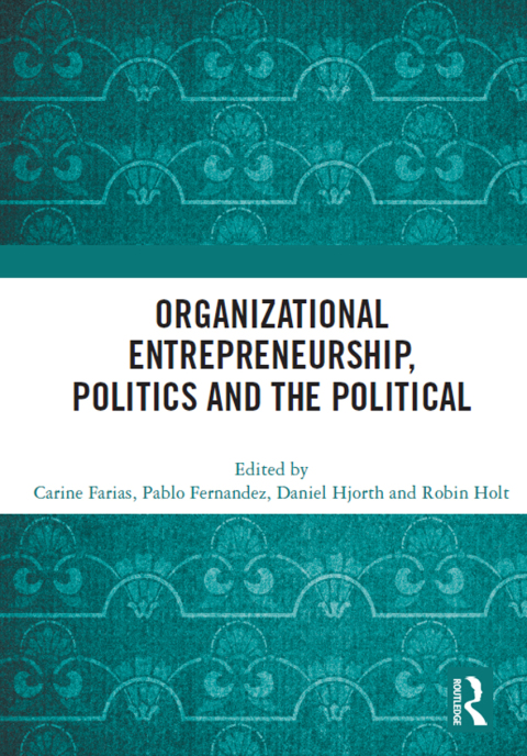 Organizational Entrepreneurship, Politics and the Political 