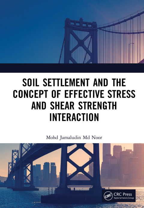 Cover image for book Soil Settlement and the Concept of Effective Stress and Shear Strength Interaction