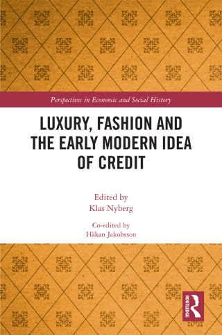 Luxury, Fashion and the Early Modern Idea of Credit