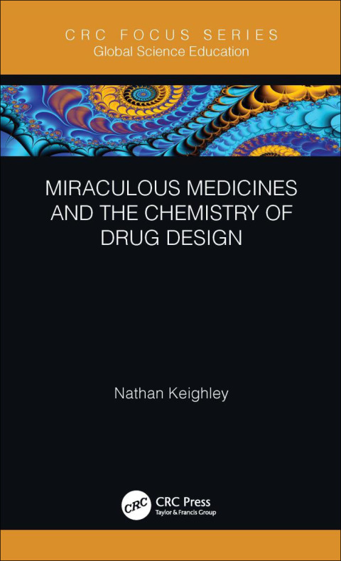 Cover image for book Miraculous Medicines and the Chemistry of Drug Design