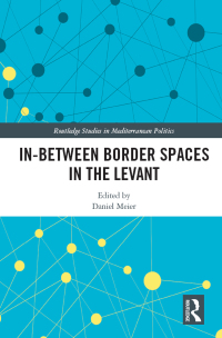صورة الغلاف: In-Between Border Spaces in the Levant 1st edition 9780367632366