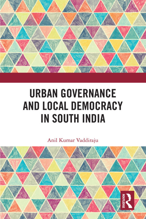 Urban Governance and Local Democracy in South India 