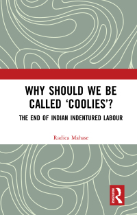 Cover image: Why Should We Be Called ‘Coolies’? 1st edition 9780367676117