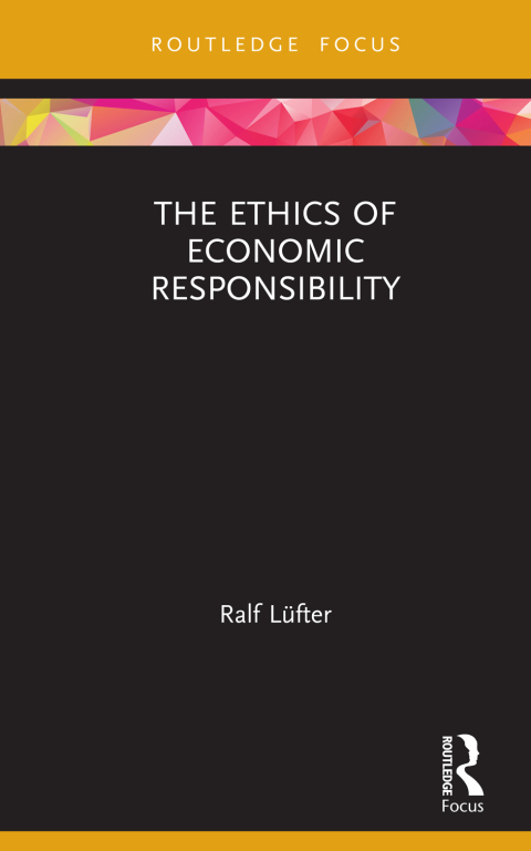 Cover image for book The Ethics of Economic Responsibility