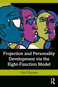 صورة الغلاف: Projection and Personality Development via the Eight-Function Model 1st edition 9780367341381
