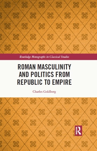 Roman Masculinity and Politics from Republic to Empire