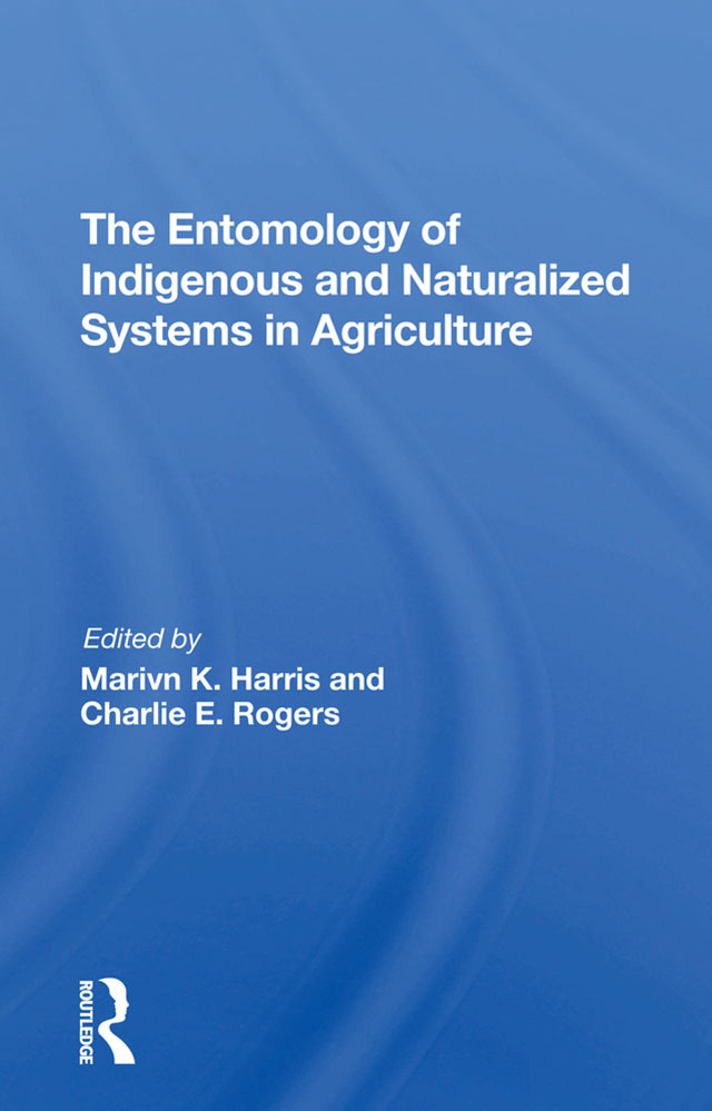 The Entomology Of Indigenous And Naturalized Systems In Agriculture