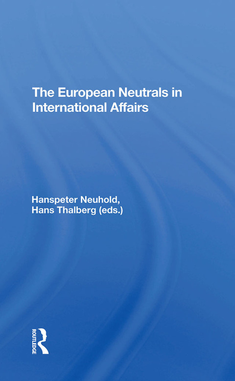 Cover image for book The European Neutrals In International Affairs