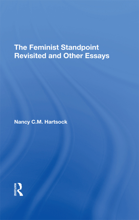Cover image for book The Feminist Standpoint Revisited, And Other Essays