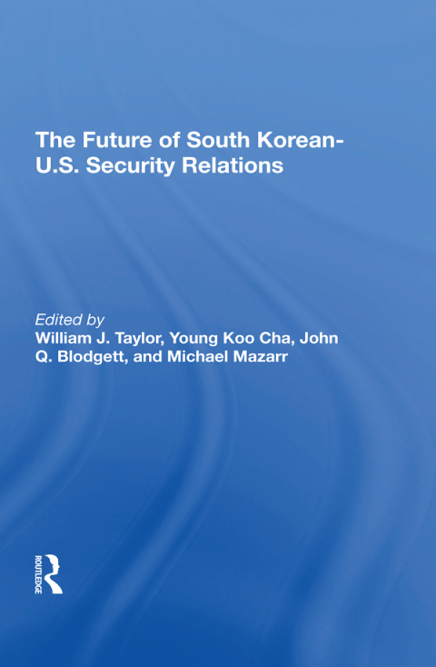 The Future Of South Korean-U.S. Security Relations 
