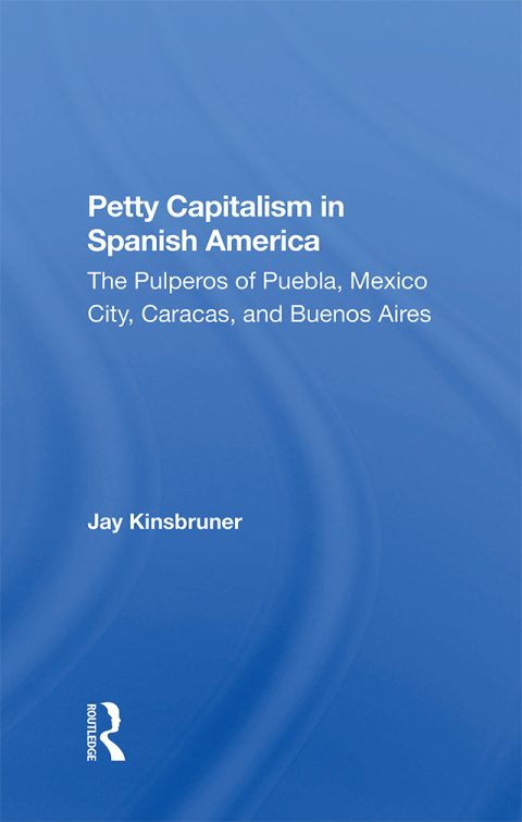 Cover image for book Petty Capitalism In Spanish America