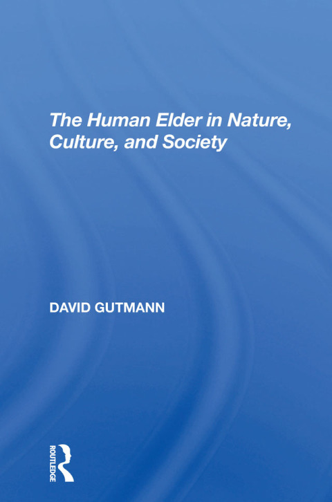 Cover image for book The Human Elder In Nature, Culture, And Society