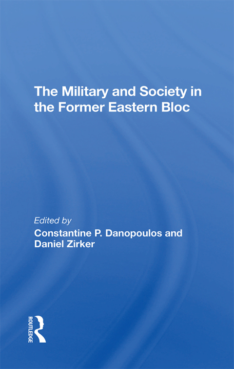 Cover image for book The Military And Society In The Former Eastern Bloc