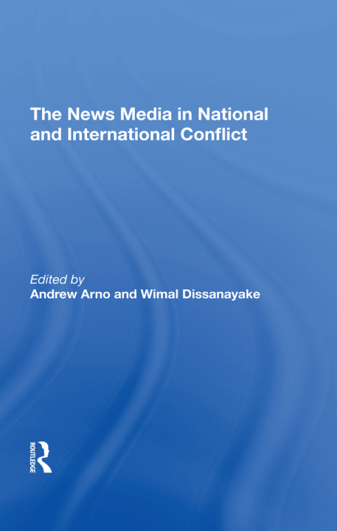 Cover image for book The News Media In National And International Conflict