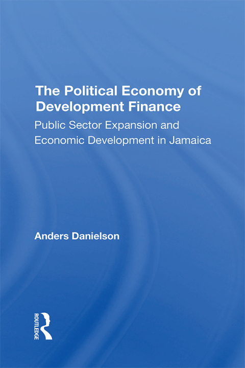 Cover image for book The Political Economy Of Development Finance