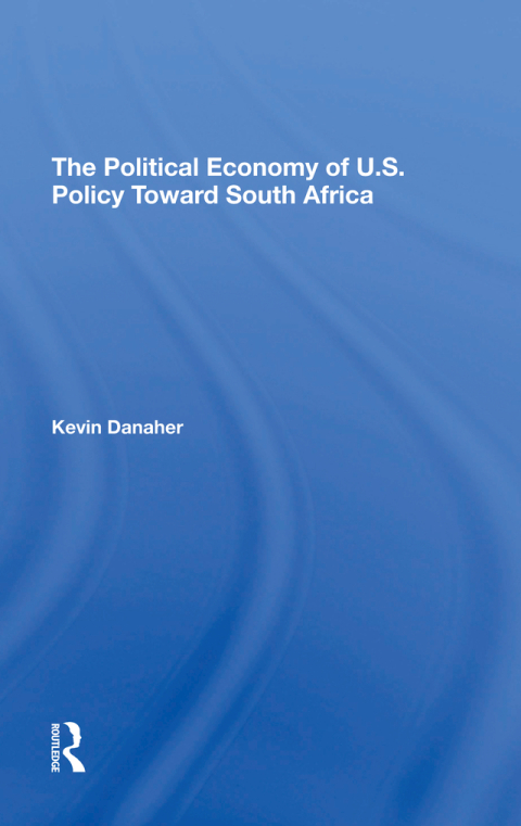 Cover image for book The Political Economy Of U.s. Policy Toward South Africa
