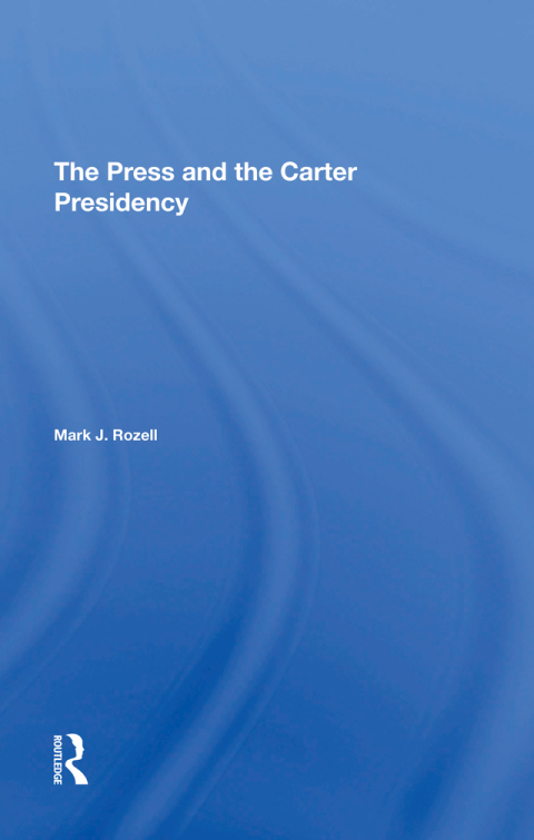 Cover image for book The Press And The Carter Presidency