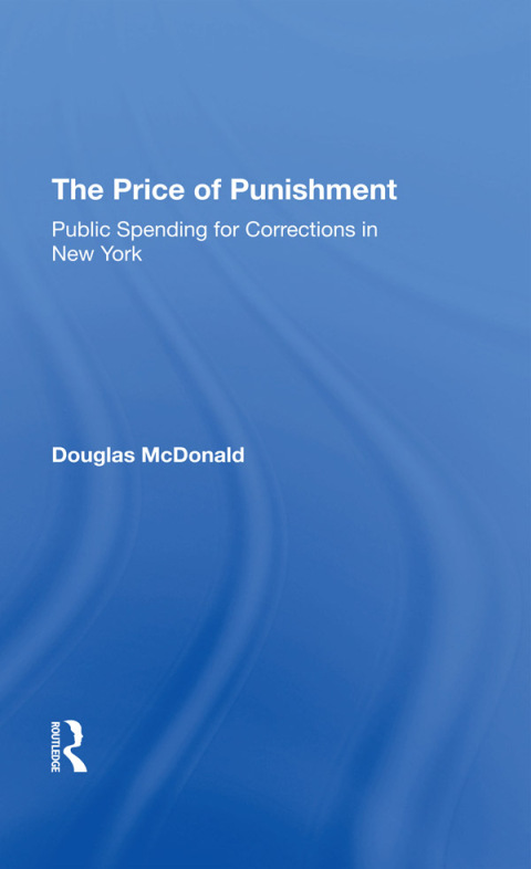 Cover image for book The Price Of Punishment: Public Spending For Corrections In New York