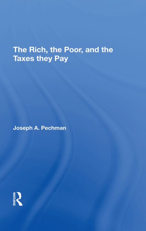 Cover image for book The Rich, The Poor, And The Taxes They Pay