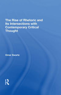 Cover image: The Rise Of Rhetoric And Its Intersection With Contemporary Critical Thought 1st edition 9780367295578