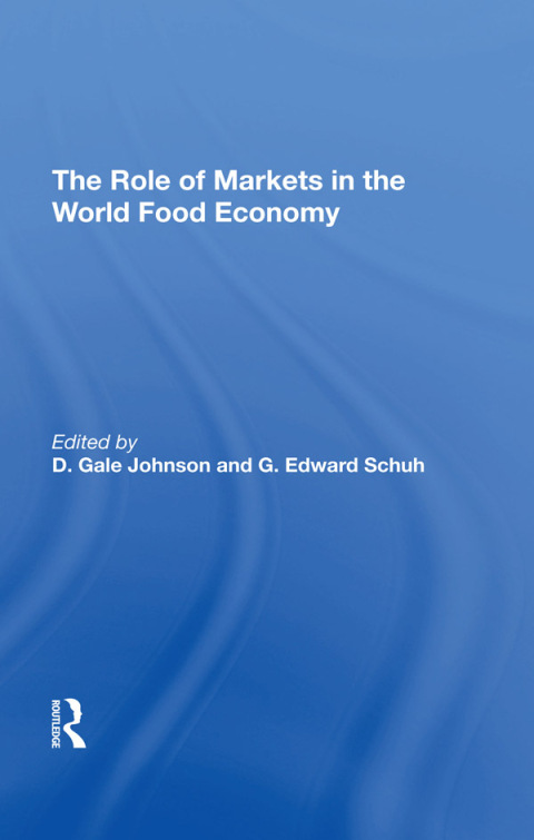 The Role Of Markets In The World Food Economy 
