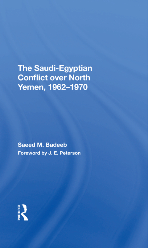 Cover image for book The Saudiegyptian Conflict Over North Yemen, 19621970