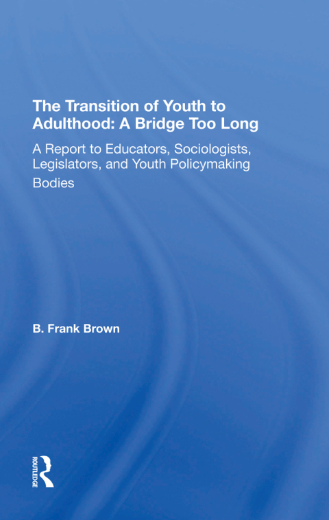 Cover image for book The Transition Of Youth To Adulthood: A Bridge Too Long