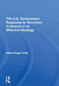 Titelbild: The U.s. Government Response To Terrorism 1st edition 9780367312268
