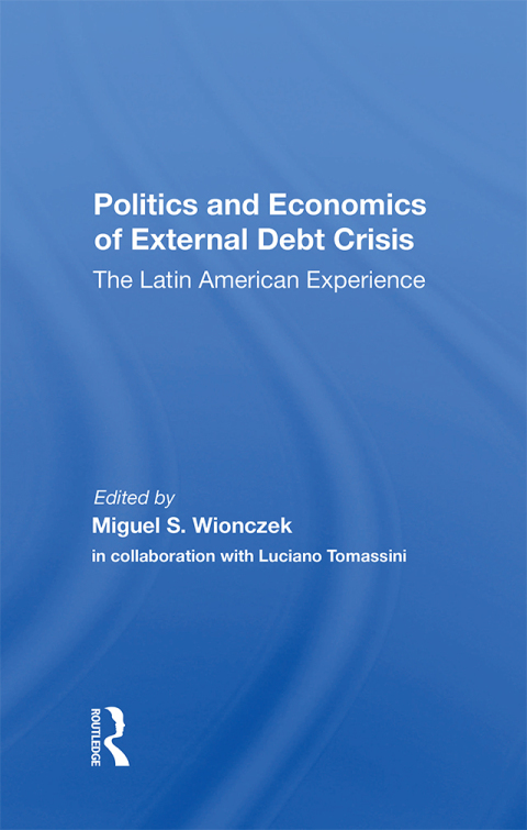 Cover image for book Politics And Economics Of External Debt Crisis